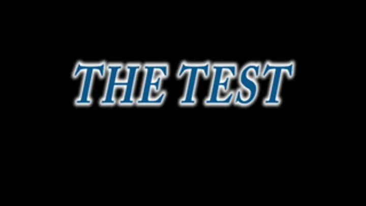 The Test!