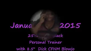 25 year old Black Personal Trainer with 8.5" Dick CFNM Blowjob- WEB CAM Entire Clip