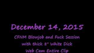 Thick 8" White Dick CFNM Blowjob and Fuck-WEB CAM Entire Clip