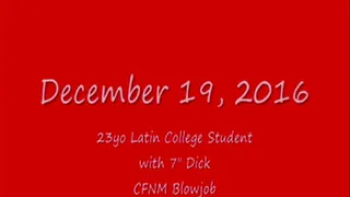 Holiday 2016 CFNM Blowjob with 23yo Latin College Student with 7in Dick