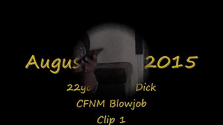 22yo with 7" Dick Cums In My Mouth CFNM Blowjob -Clip 1