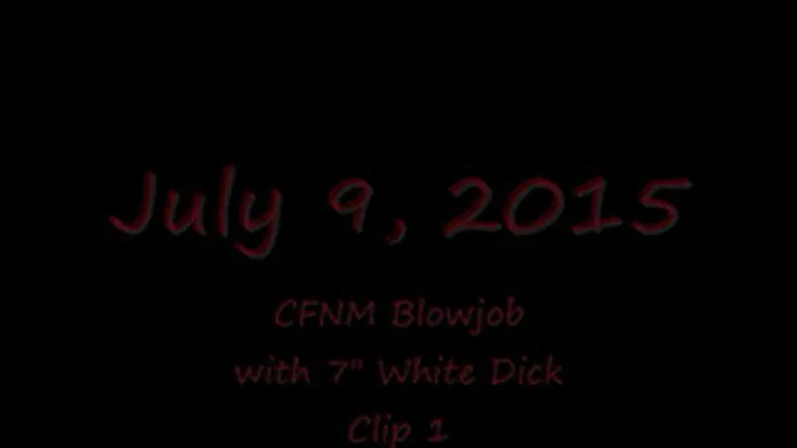 Sucking 7" Dick, Horny Lil Devil CFNM Blowjob-Entire Clip 1