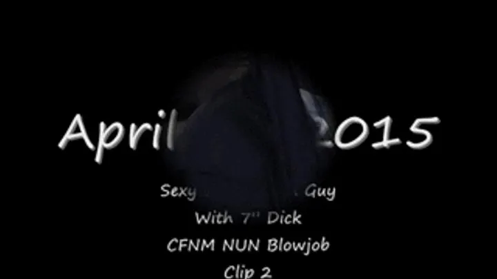 Older Asian Guy with 7" Dick Naughty Nun CFNM Blowjob-Clip 3