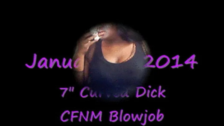 7" Curved Dick Blowjob - WEB CAM Entire Clip