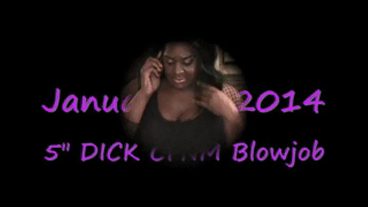 5' Dick Blowjob- CAM Entire Clip