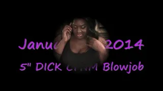 5' Dick Blowjob- CAM Entire Clip