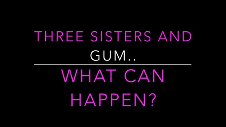 Three Sisters Bubblegum challenge