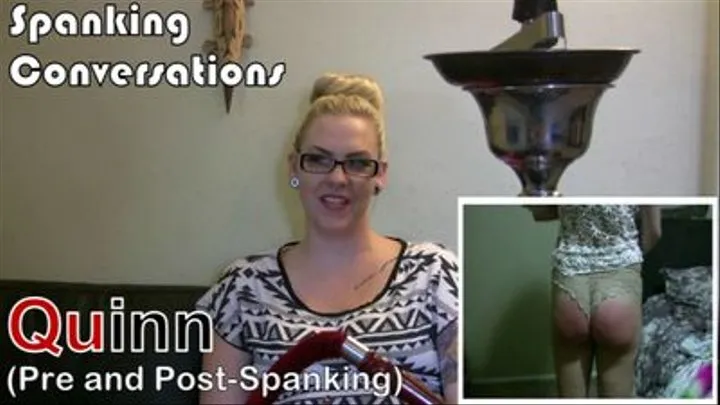 SPANKING CONVERSATIONS: QUINN (Pre- and Post- Spanking Interview)
