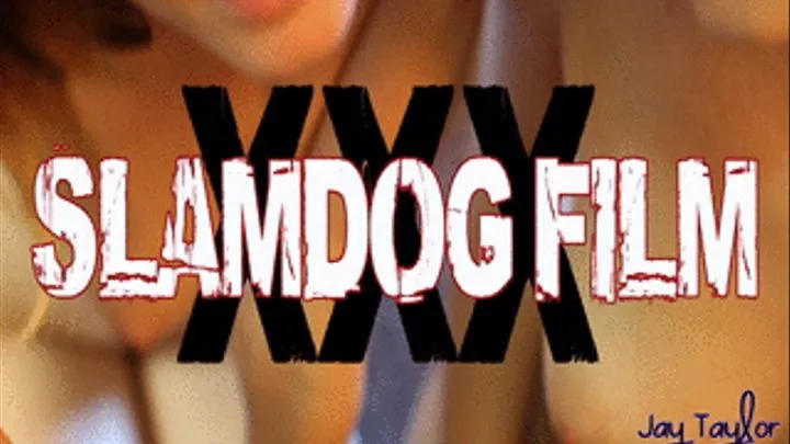 Slamdog Film (POV BJ Tegan - Jay)