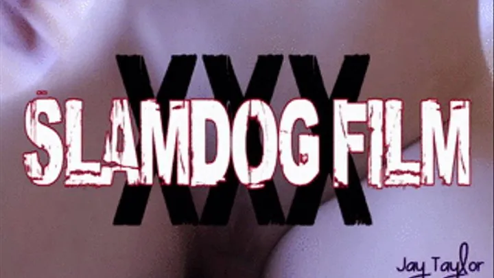 Slamdog Film (Virtual Fuck) Jay