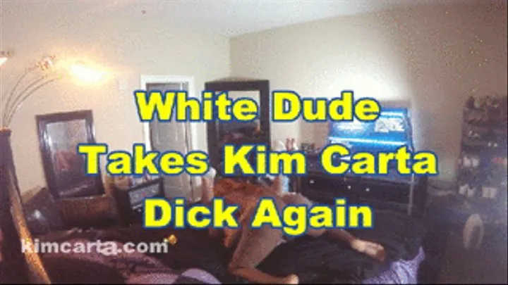 KIM CARTA...WHITE DUDE GET FUCKED AGAIN