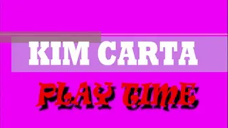 KIM CARTA PLAY TIME