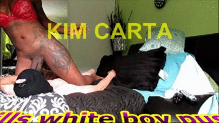 KIM CARTA... DRILLS WHITE BOY PUSSY