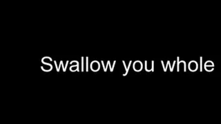 Let me show you how I swallow