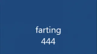 FARTING 444