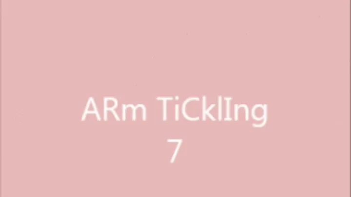 ARM TICKLING 7 PART 2