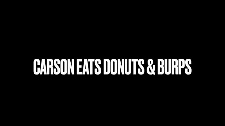 Carson Burps & Eats Donuts
