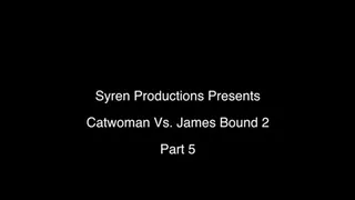 CatWoman Vs James Bound 2 Part 5