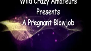 A Pregnant Blowjob