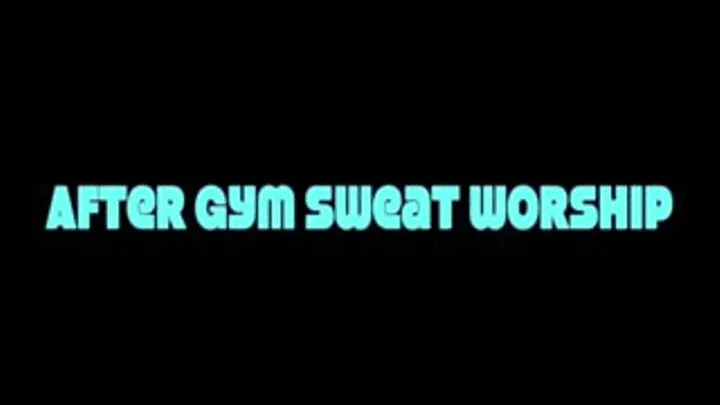 After gym sweat worship