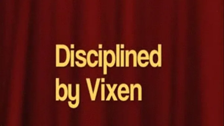 Vixen disciplines Her slave!