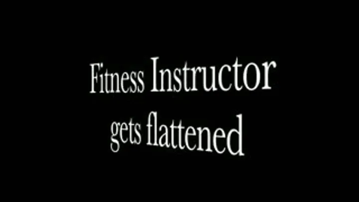 Fitness Instructor gets Flattened!