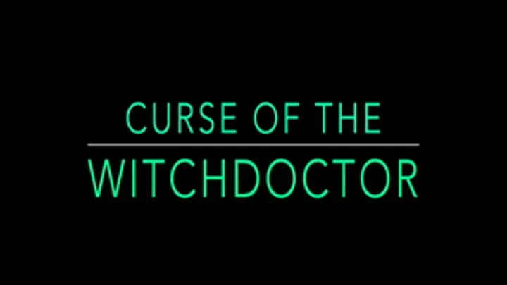 Curse of the Witchdoctor