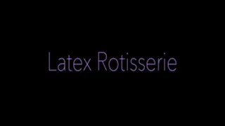 Latex Rotisserie