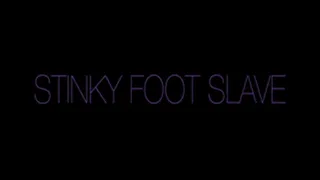 Stinky foot slave