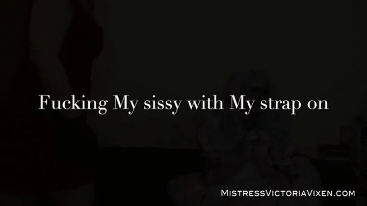 Fucking My sissy with My strap on