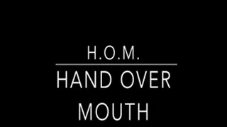 HOM Hand Over Mouth