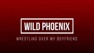 Wrestling Over My Boyfriend
