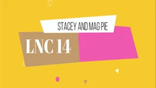 LNC 14: Stacey and Mag Pie