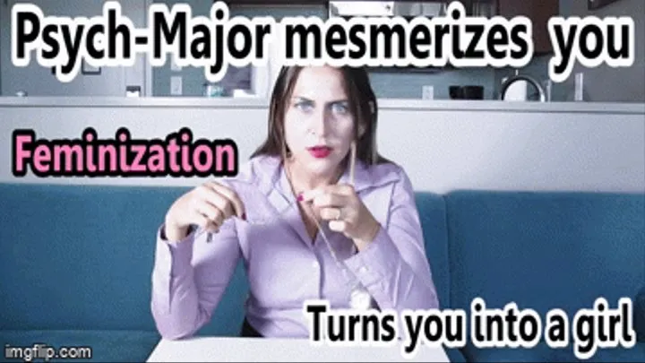 Feminization Mesmerize: Psychology student turns you into a girl