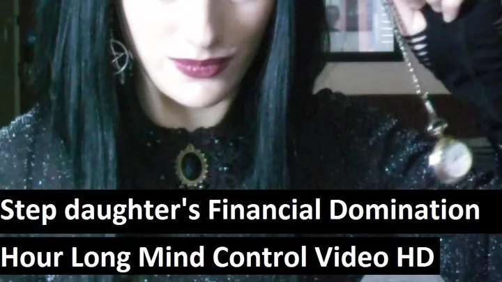 Stepdaughter's financial domination (mesmerize, gothic, mind control, mental domination)