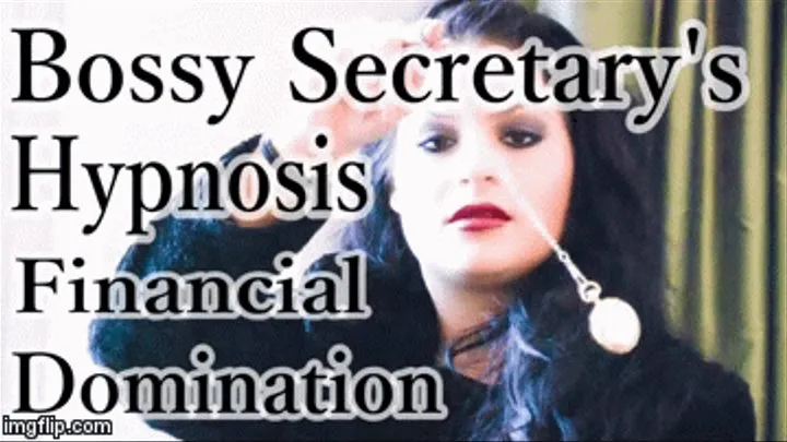 Bossy Secretary's Financial Domination- Mentalist Kimberley ( mesmerize findomme femdom pocket watch mindfuck fur)