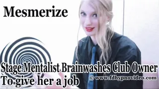 Female Stage Mentalist brainwashes club owner to give her a job (Mesmerize Madame Zoey)