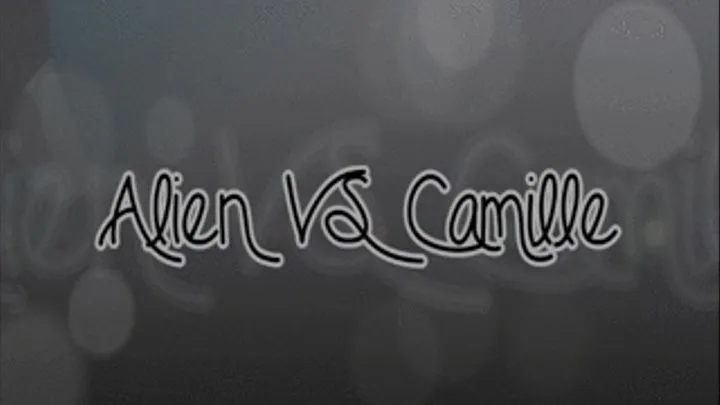 Alien VS Camille!