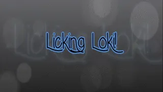 Licking Loki!