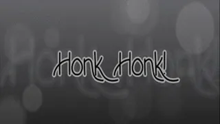 Honk Honk!