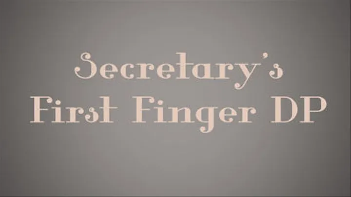 Secretary's First Finger DP