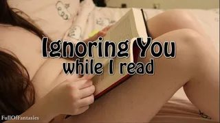 Ignoring You (while I read)