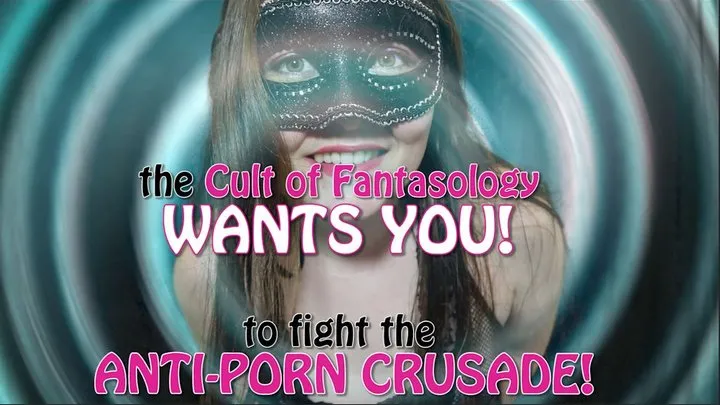 Cult of Fantasology Recruitment: Fight the Anti-Porn Crusade