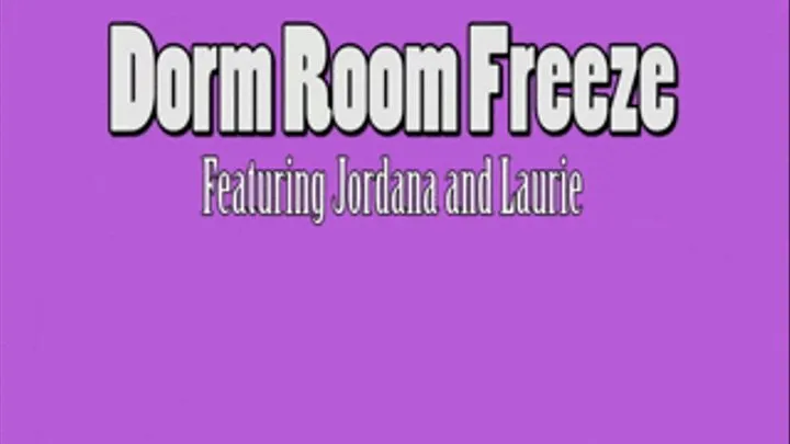 Dorm Room Freeze