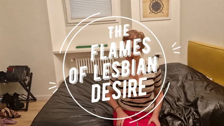 The flames of lesbian desire - part 1