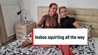 Lesbos squirting all the way: