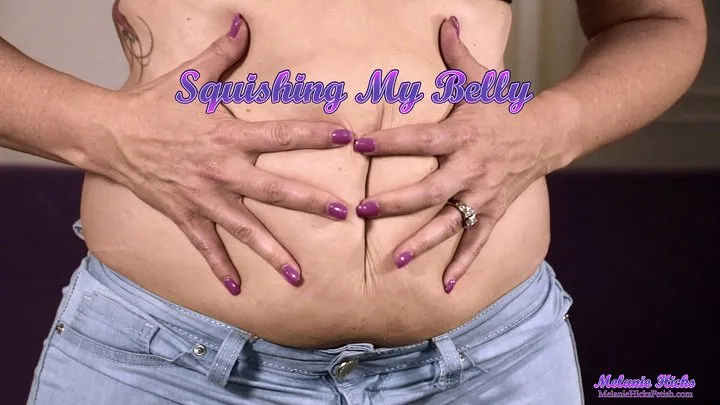 Squishing My Belly