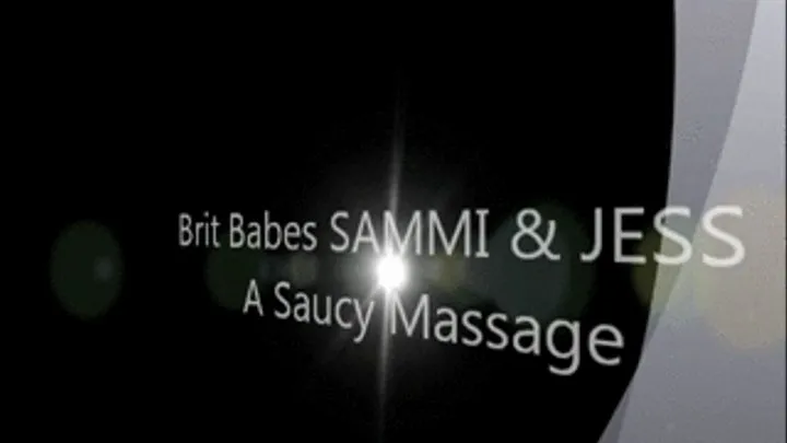 Brit Babes JESS & SAMI - A Saucy Massage