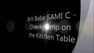 Brit Babe SAMI C - Cheeky Strip on the Kitchen Table