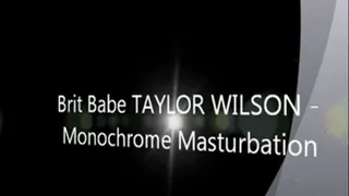 Brit Babe TAYLOR WILSON - Monochrome Masturbation